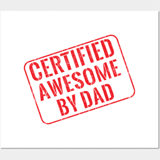 Certified awesome by dad Posters and Art